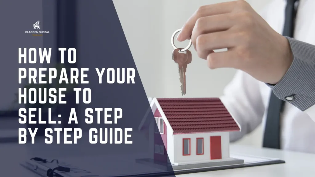How to Prepare Your House to Sell A Step by Step Guide