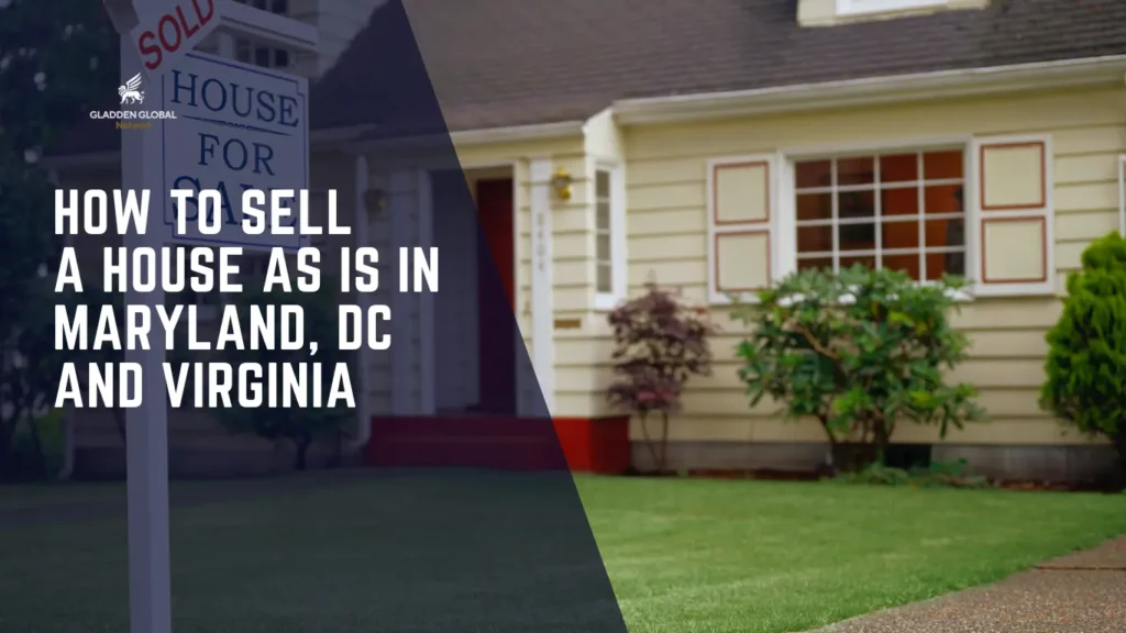 How to Sell a House As Is in Maryland, DC and Virginia